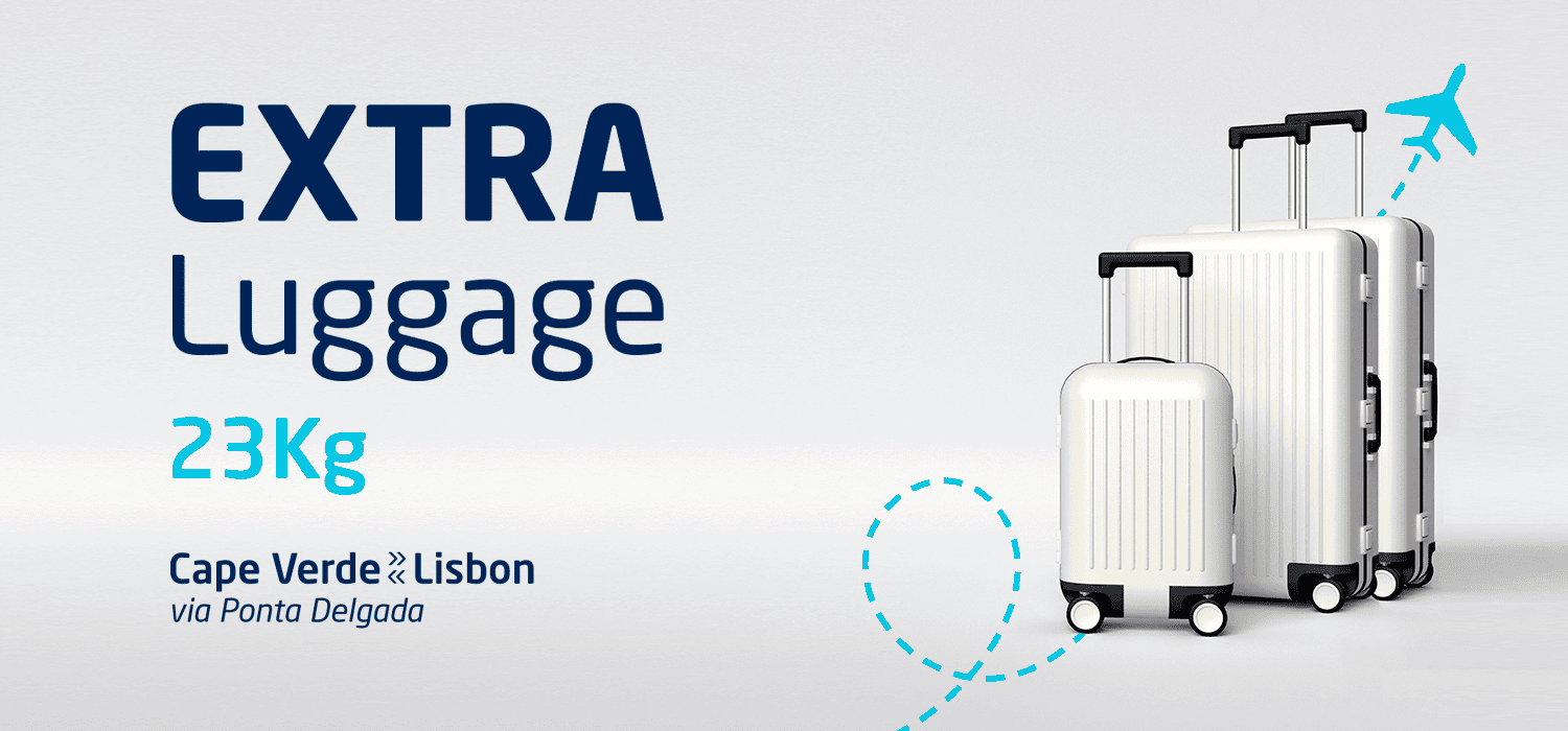 Extra Luggage 23Kg. Cape Verde <> Lisbon via Ponta Delgada.