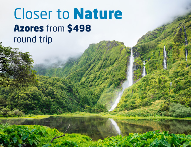 Closer to Nature. Azores from $498 round trip